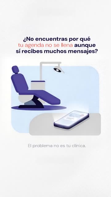 Anuncio vertical que abre con la pregunta «¿No encuentras por qué tu agenda no se llena aunque sí recibes muchos mensajes?» sobre la ilustración de un consultorio dental